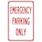 Signmission Emergency Parking Only, Heavy-Gauge Aluminum Rust Proof Parking Sign, 12" x 18", A-1218-25220 A-1218-25220 - alternate 1